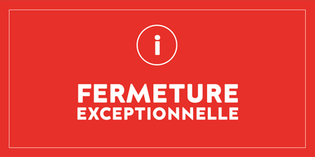 fermeture exceptionnelle